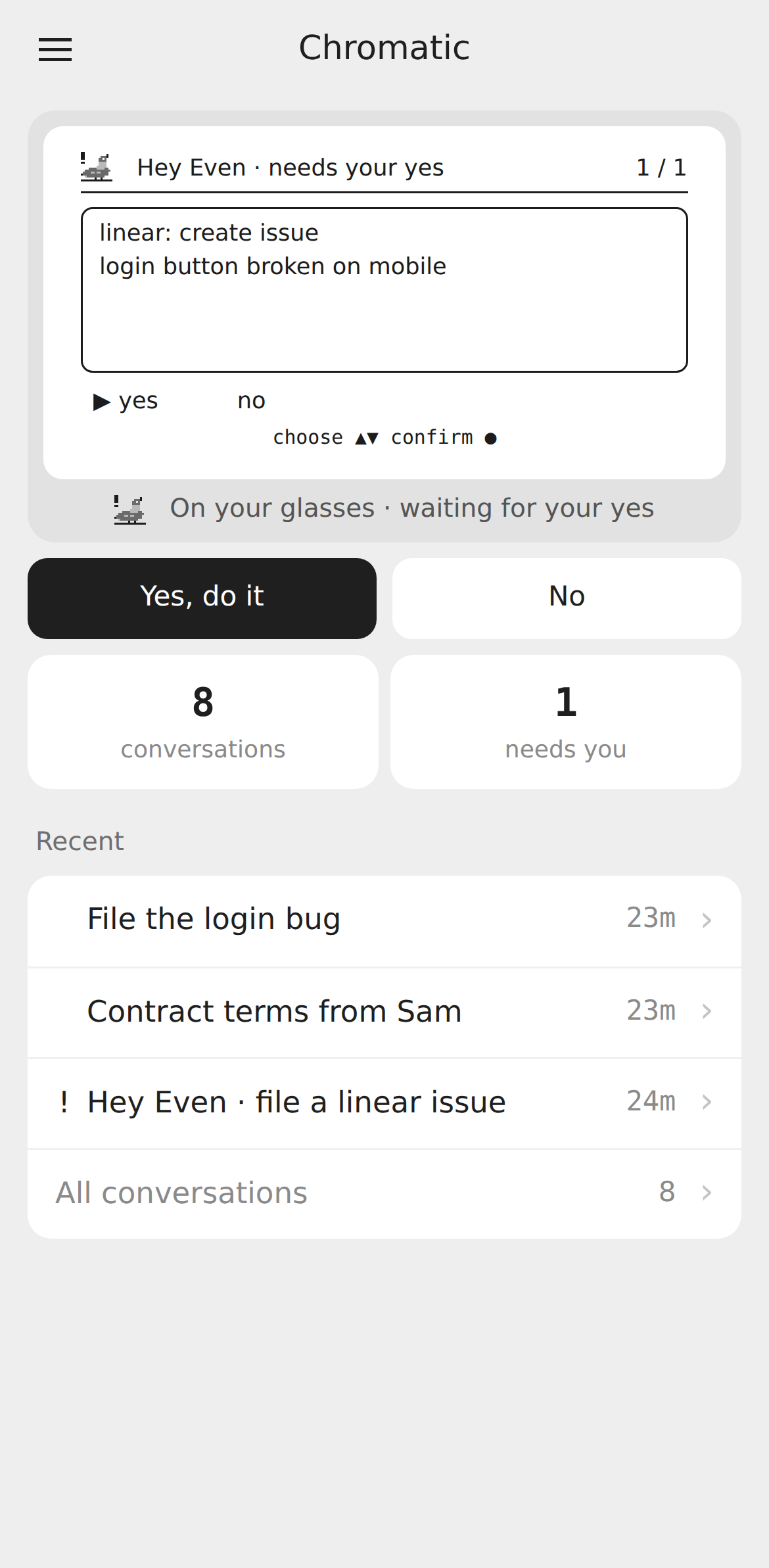 Chromatic's phone page: a Hey Even request waiting for your yes, mirrored from the glasses, with Yes and No buttons, then recent conversations.